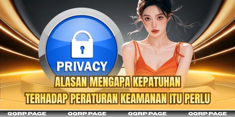 Alasan mengapa kepatuhan terhadap peraturan keamanan itu perlu