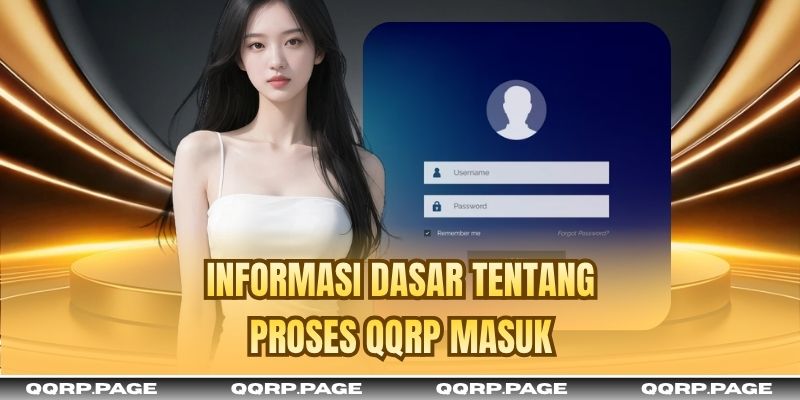 Informasi dasar tentang proses QQRP masuk